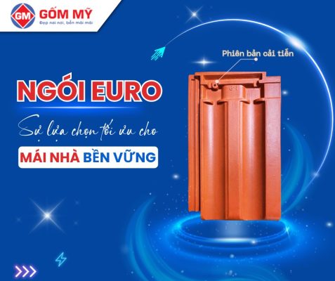 Ngói Euro Gốm Mỹ phiên bản cải tiến